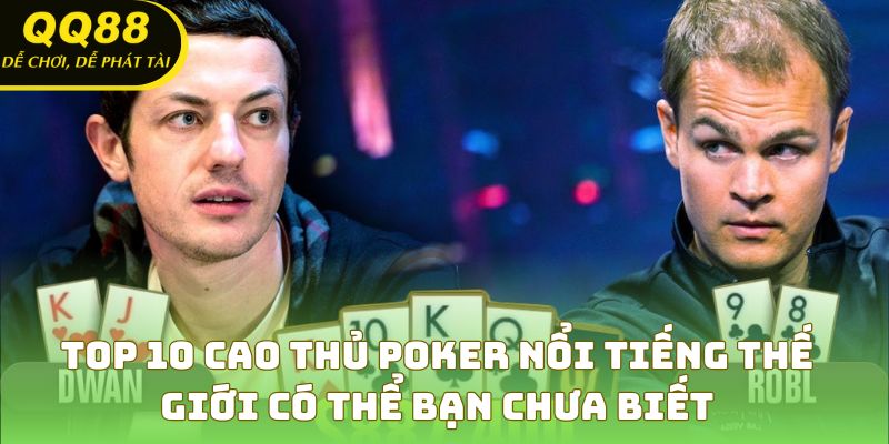 Top 10 Cao Thủ Poker
